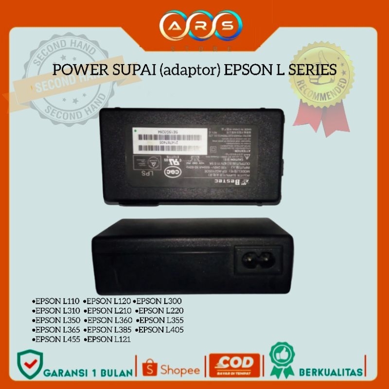 Power Suplai (adaptor) •EPSON L110  •EPSON L120 •EPSON L300  •EPSON L310•EPSON L210  •EPSON L220•EPS