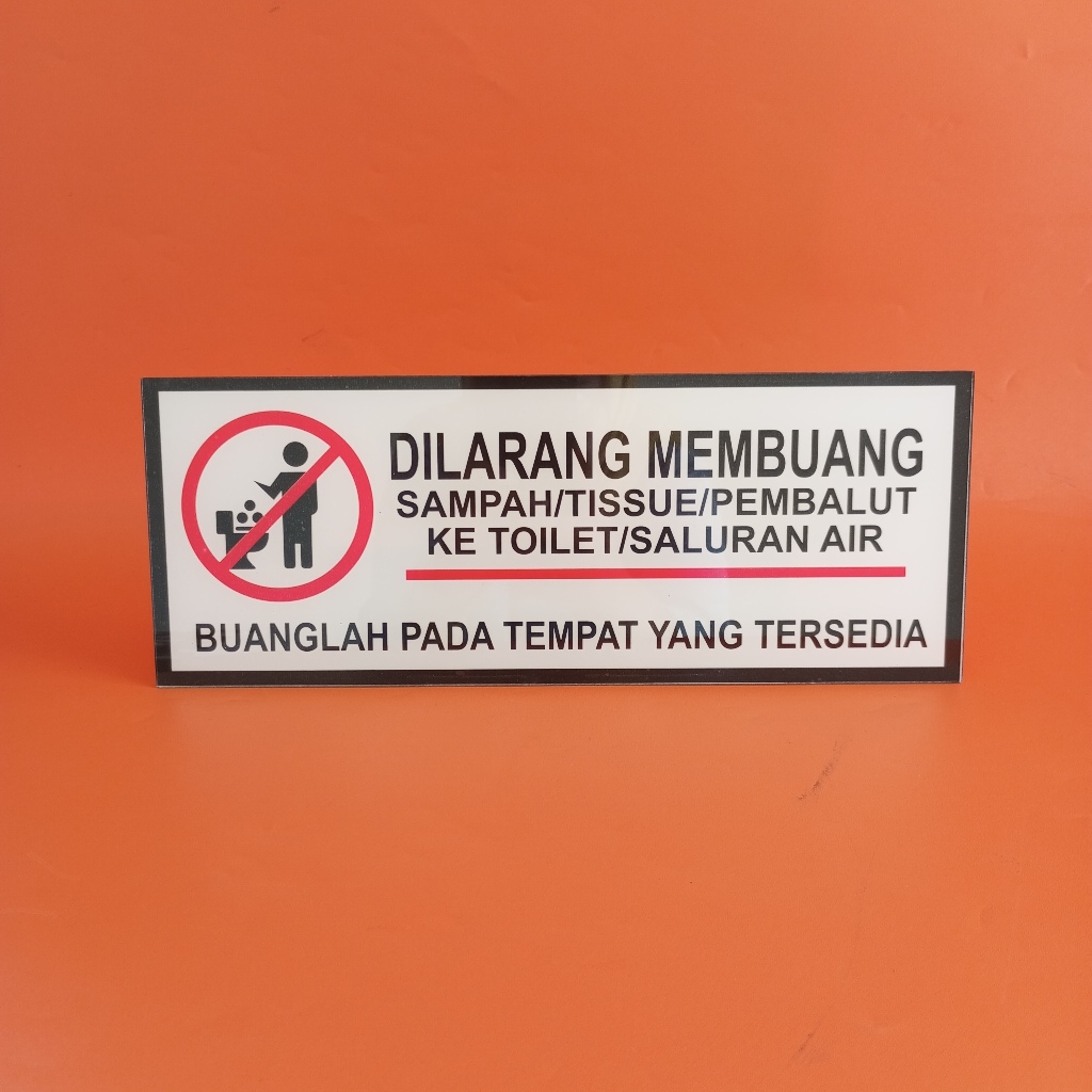Akrilik Dilarang Membuang Sampah Ke Toilet/ Akrilik Dilarang Membuang Sampah Ke Saluran Air - Tempel
