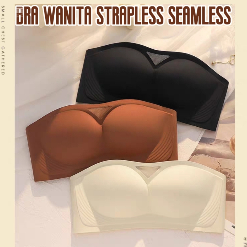 Bra Wanita Tanpa Tali Bahan Halus dan Dingin/Push Up Bra Strapless Tanpa Kawat / BRA WANITA BEST SEL