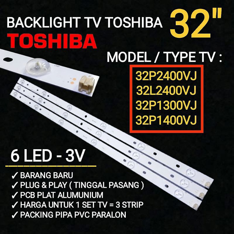 BACKLIGHT TV TOSHIBA 32P2400VJ 32P1400VJ 32L2400VJ 32P1300VJ BACKLIGHT TV TOSHIBA 32 INCH 32P2400VJ