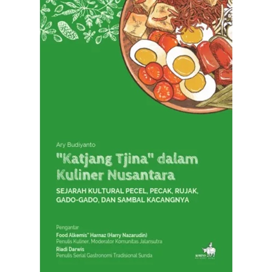 Katjang Tjina” dalam Kuliner Nusantara: Sejarah Kultural Pecel, Pecak, Rujak, Gadogado, dan Sambal K