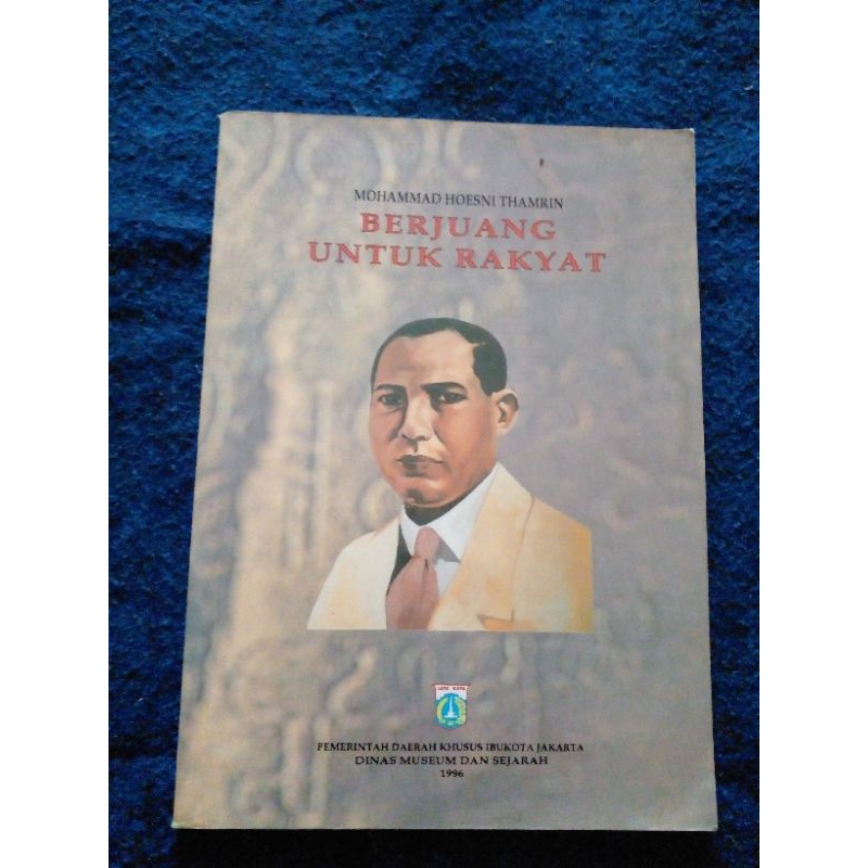 MOHAMMAD HOESNI THAMRIN  BERJUANG  UNTUK  RAKYAT