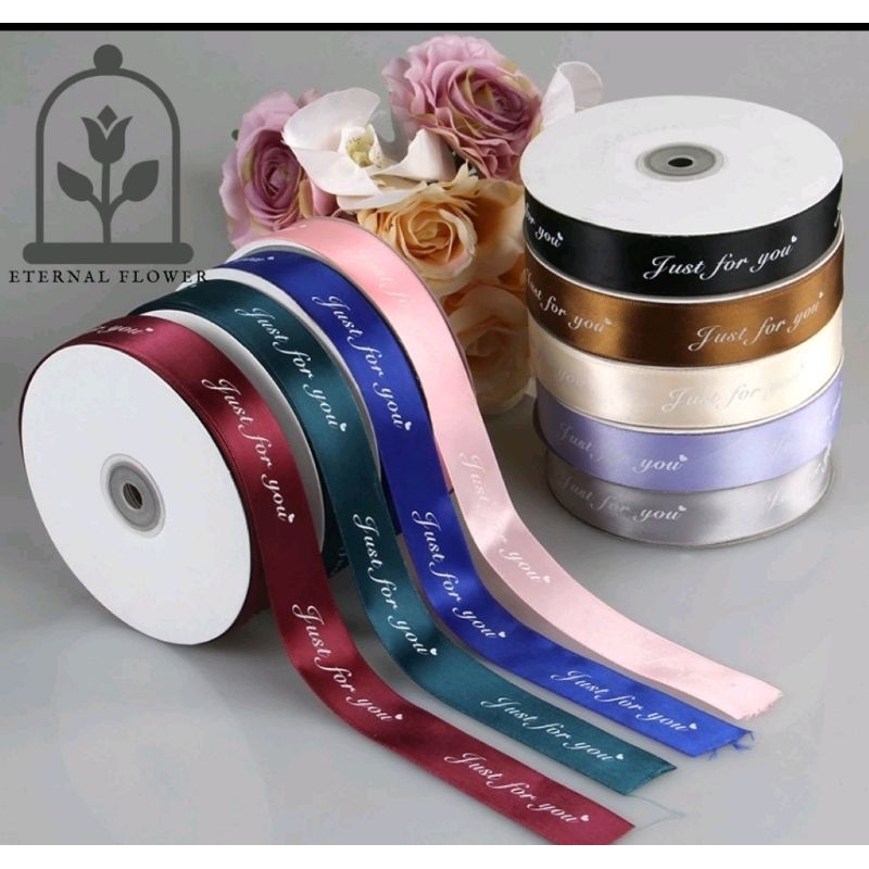 

PITA SATIN/PITA SATIN 3 CM/PITA SATIN JUST FOR YOU/PITA ROLL/PITA SATIN WARNA MOTIF TULISAN JUAT FOR YOU