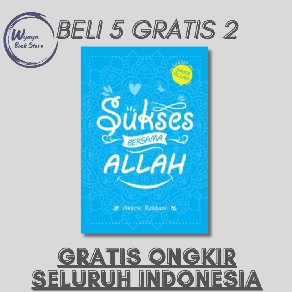 

SUKSES BERSAMA ALLAH (AKHRIE RABBANI)