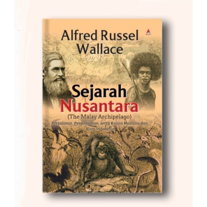 BUKU SEJARAH NUSANTARA - ALFRED RUSSEL WALLACE