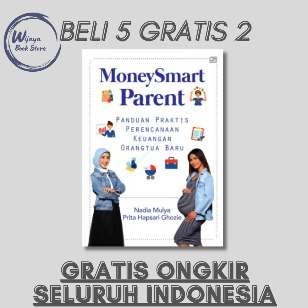

MONEY SMART PAREN: PANDUAN PRAKTIS PERENCANAAN KEUANGAN ORANG TUA (NADIA MULYA PRITA HAPSARI GHOZIE)