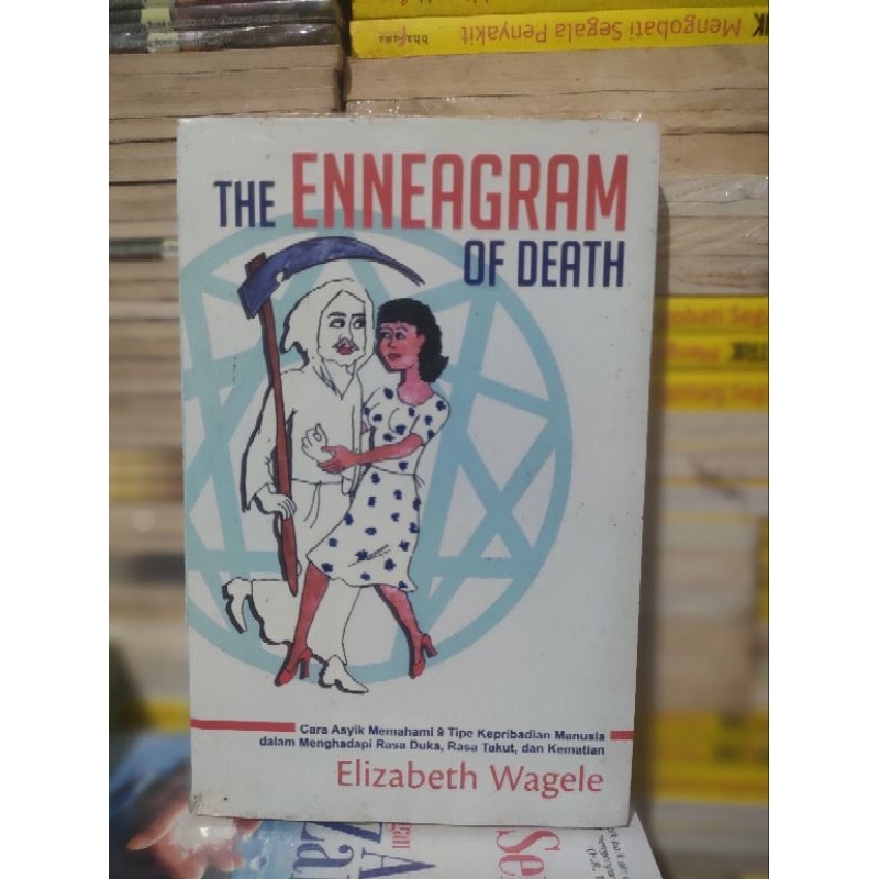 Buku the Enneagram of Death Cara Asyik Memahami 9 Tipe Kepribadian Manusia dalam Menghadapi Rasa Duk