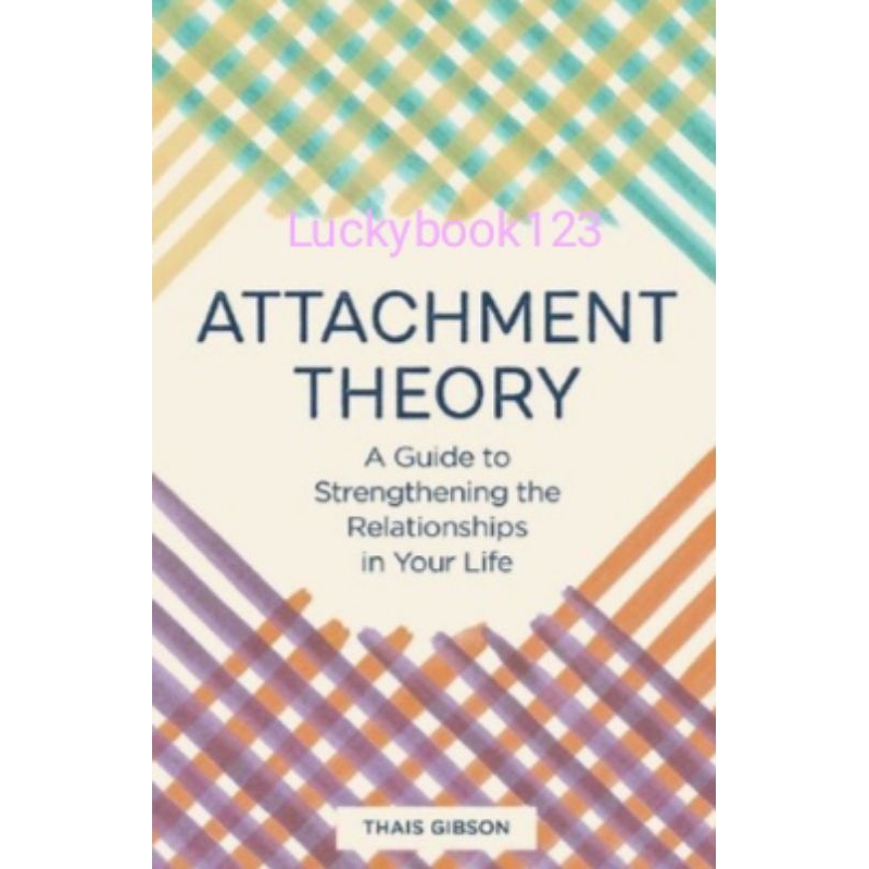 Buku Attachment Theory: A Guide to Strengthening the Relationships in Your Life