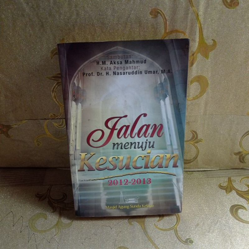 JALAN MENUJU KESUCIAN 2012-2013 by H.M.Aksa Mahmud