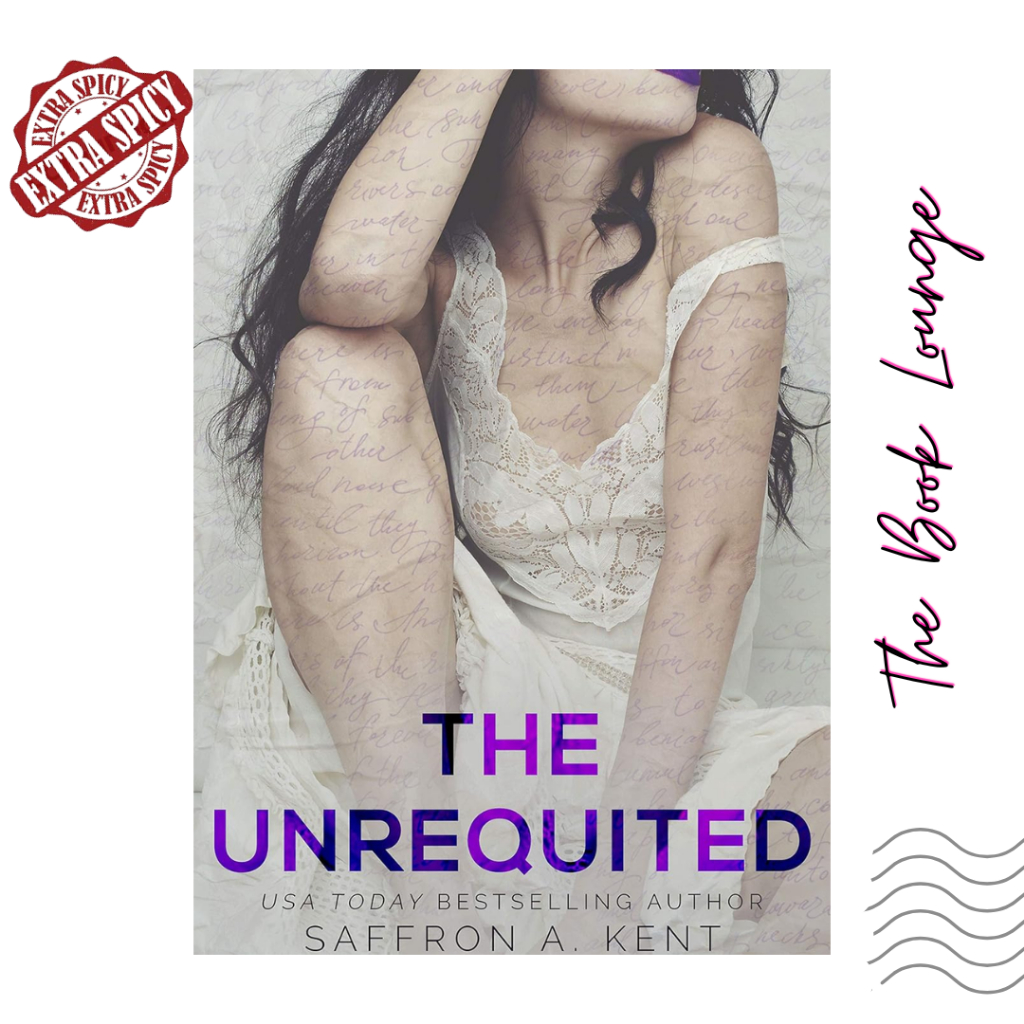 

The Unrequited //Saffron A Kent//