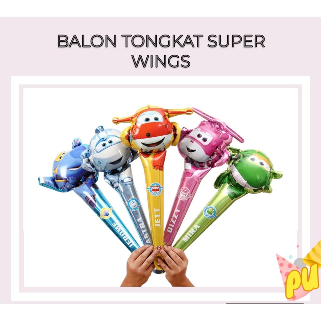 Balon Super Wings / Balon Tongkat Super Wings Jet Dizzy Astra Mira Jerome