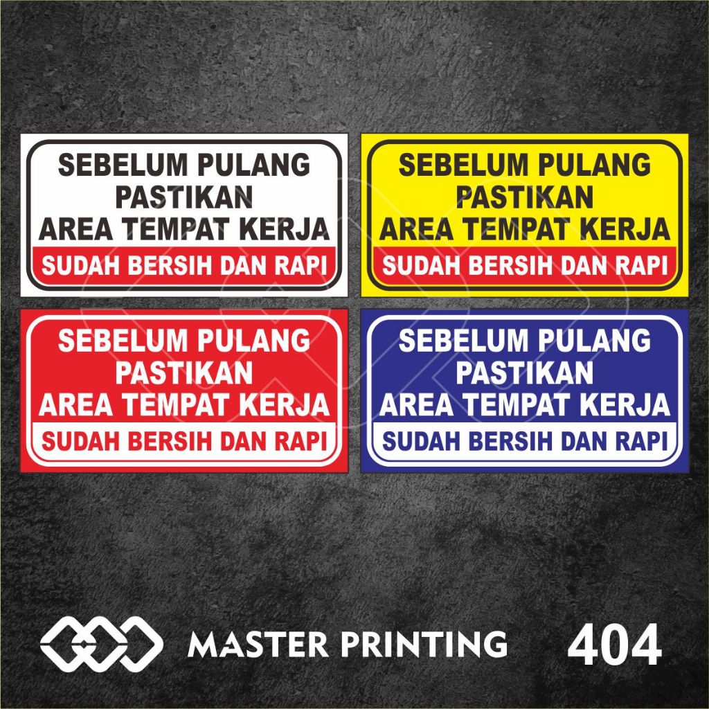 

404 - Stiker Sebelum Pulang Pastikan Tempat Kerja Sudah Bersih dan Rapi, Tahan Air, dan Bisa Custom