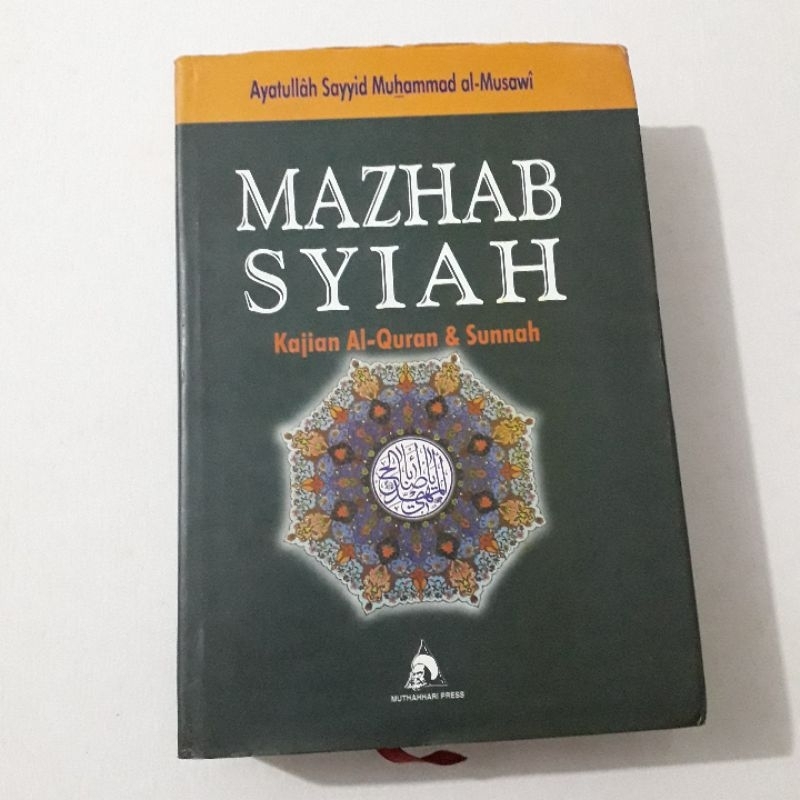 MAZHAB SYIAH KAJIAN Al QURAN & SUNNAH AYATULLAH SAYYID MUHAMMAD AL MUSAWI