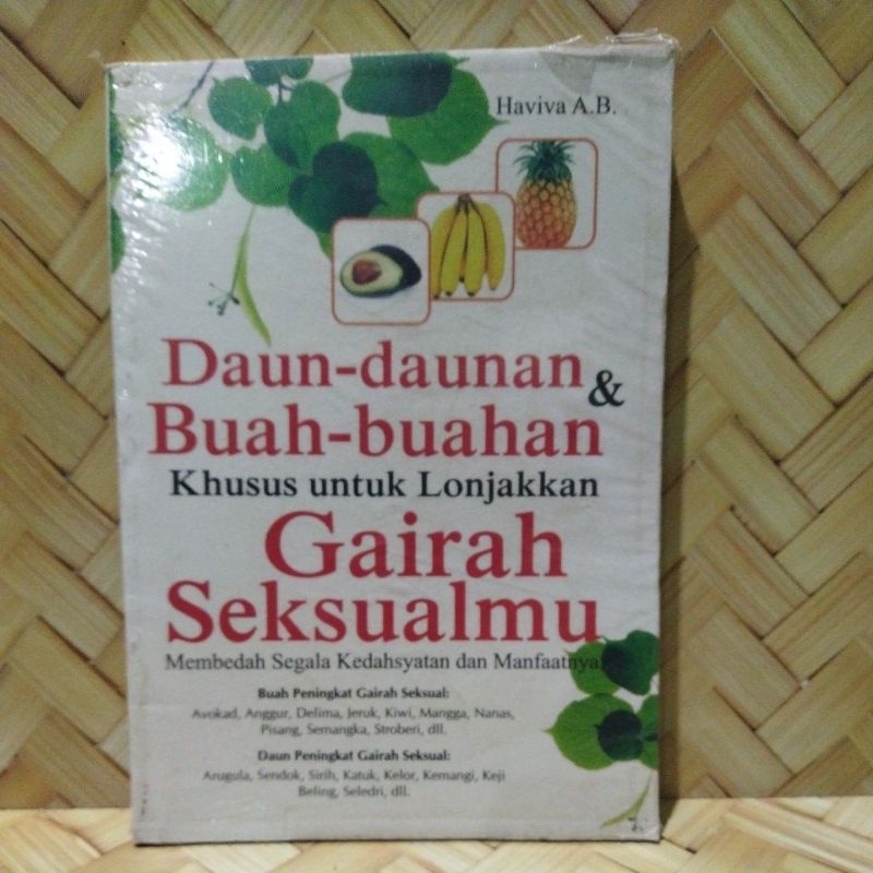 Daun-daunan & buah-buahan khusus untuk lonjakkan gairah seksualmu.   j5