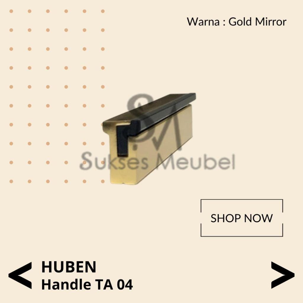 HUBEN Handle TA 04 Gold Mirror | Tarikan Laci / Lemari HUBEN