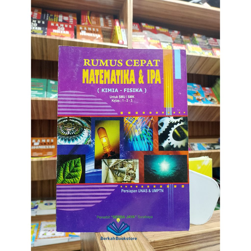 Buku Rumus Cepat Matematika & IPA ( Kimia Fisika ) Untuk SMU/SMK Kelas 1,2,3