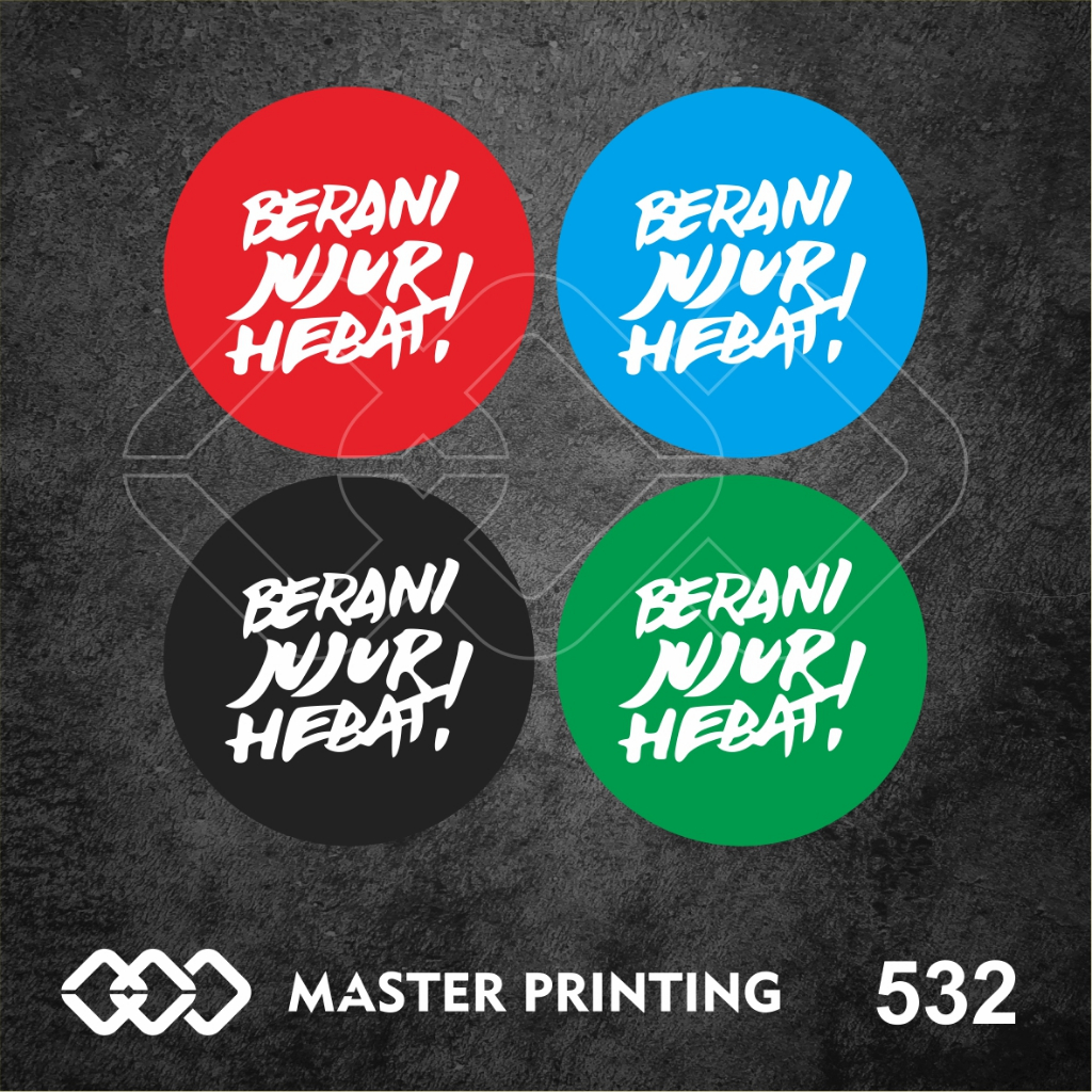 

532 - Stiker Berani Jujur itu Hebat, Sticker Vinyl, Cutting, Premium, Tahan Air, dan Bisa Custom