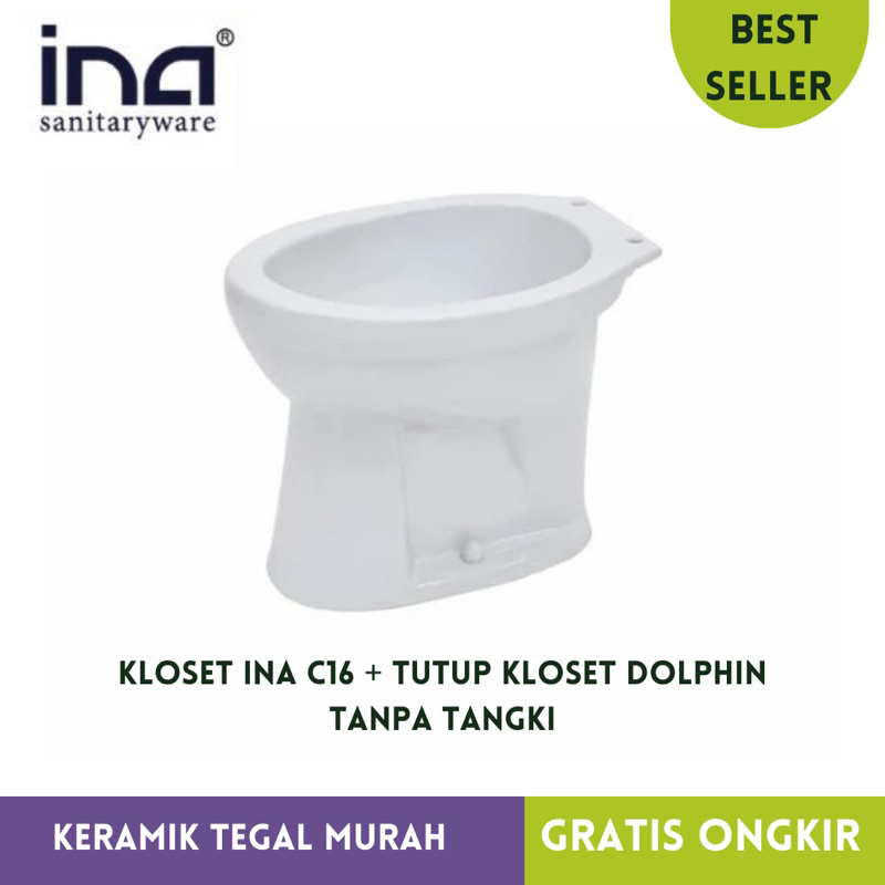 Kloset Ina C16  + Tutup kloset Dolphin ( tanpa tangki) / Termasuk Packing Kayu