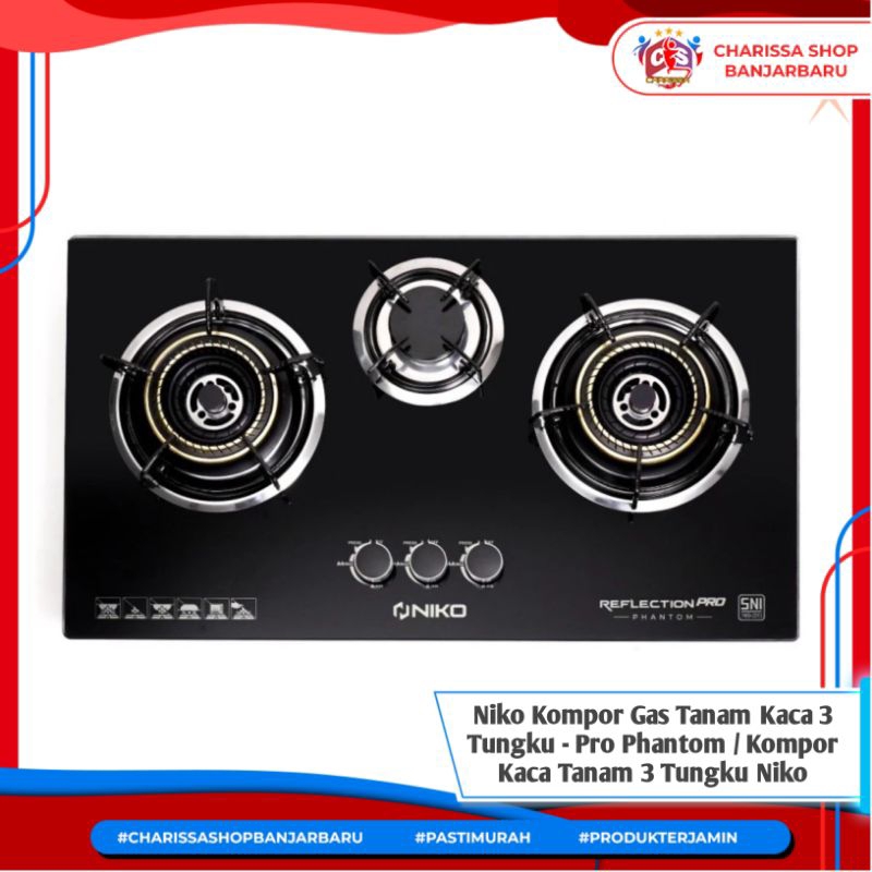 Niko Kompor Gas Tanam Kaca 3 Tungku - Pro Phantom / Kompor Kaca Tanam 3 Tungku Niko