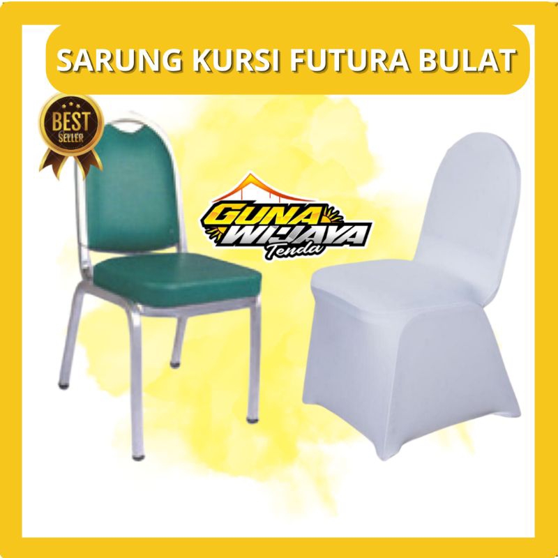 Sarung Kursi Futura Bulat Ketat / Sarung Kursi / Cover Chair / Sarung Kursi Futura