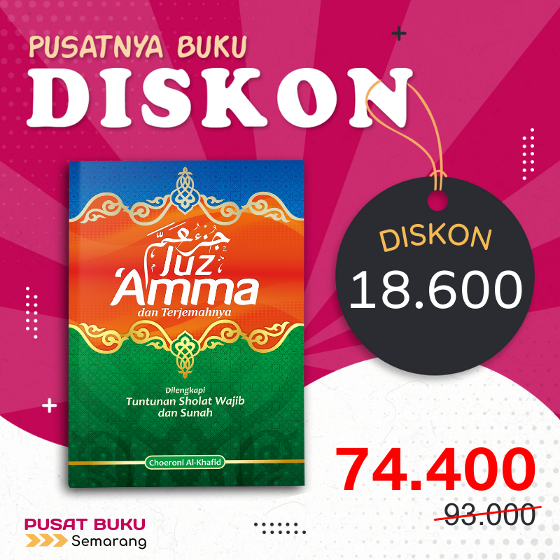 JUZ AMMA DAN TERJEMAHNYA DILENGKAPI DENGAN TUNTUNAN SHOLAT WAJIB DAN SUNAH