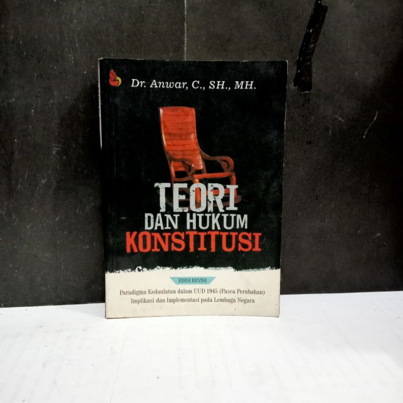 

Buku Teori Dan Hukum Konstitusi - Dr. Anwar, C., SH., MH.