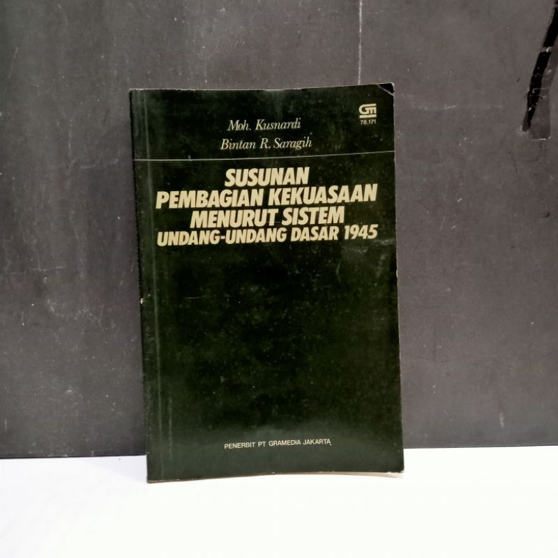 

Buku Susunan Pembagian Kekuasaan Menurut Sistem Undang - Undang Dasar 1945 - Moh. Kusnardi
