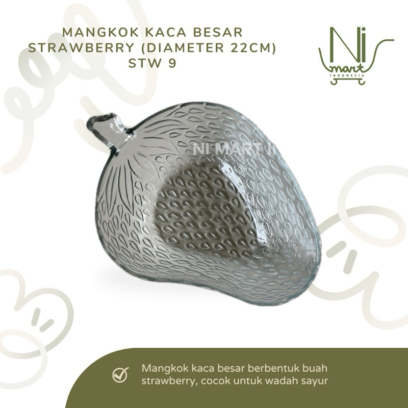 MANGKOK KACA STW 9 | MANGKUK BENTUK BUAH STRAWBERRY TEBAL WADAH SAYUR SOUP UNIK BESAR KIG KEDAUNG