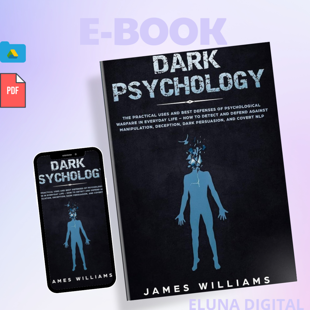 

Dark Psychology-The Practical uses and best defenses of psychological
