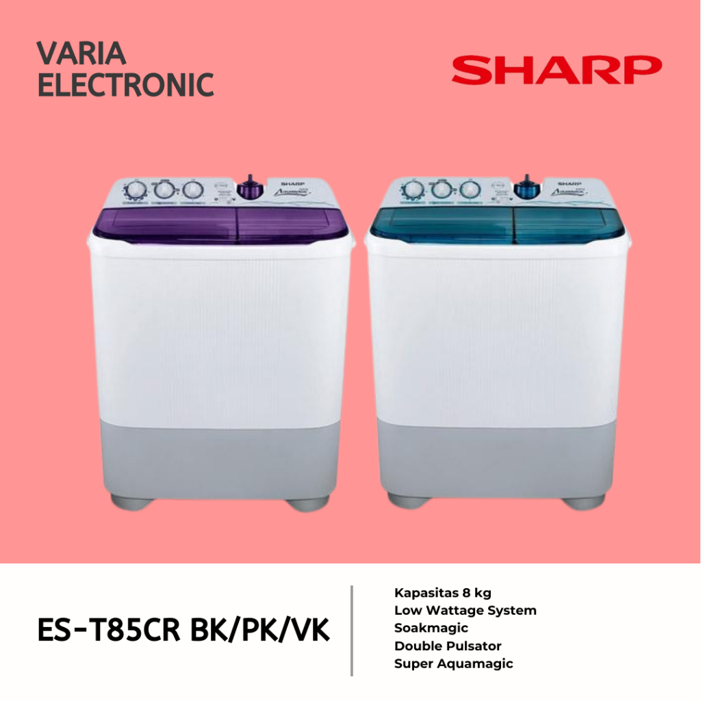 Mesin Cuci SHARP ES-T85CR PK/BK/VK Kapasitas 8 Kg