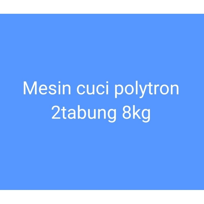 Mesin cuci polytron 2tabung 8kg