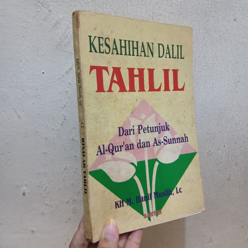 Kesahihan Dalil Tahlil | KH.M.Hanif Muslih,Lc
