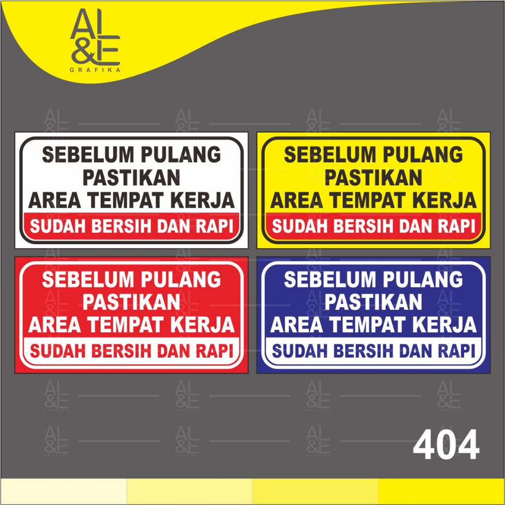 

404 - Stiker Sebelum Pulang Pastikan Area Tempat Kerja Sudah Bersih dan Rapi, Sticker Vinyl, Cetak Premium Indoor, Tahan Air