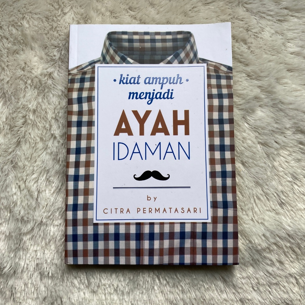 Kiat Ampuh Menjadi Ayah Idaman