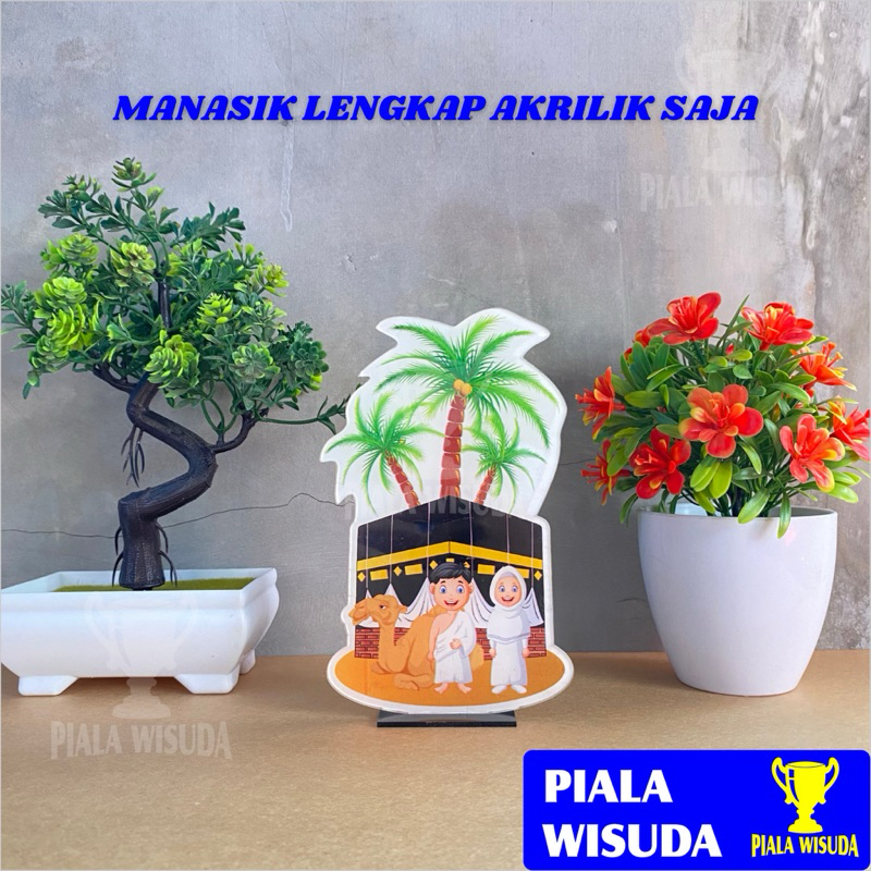 Piala Wisuda Akrilik Manasik Haji (Lengkap) Akrilik Saja Manasik Haji Latar Belakag Ka'bah dan Unta