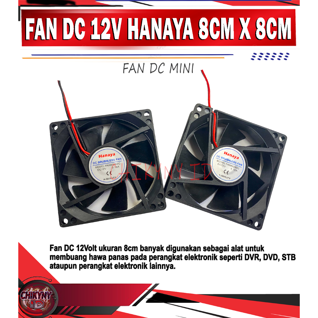 FAN DC 12V HANAYA 8CM X 8CM