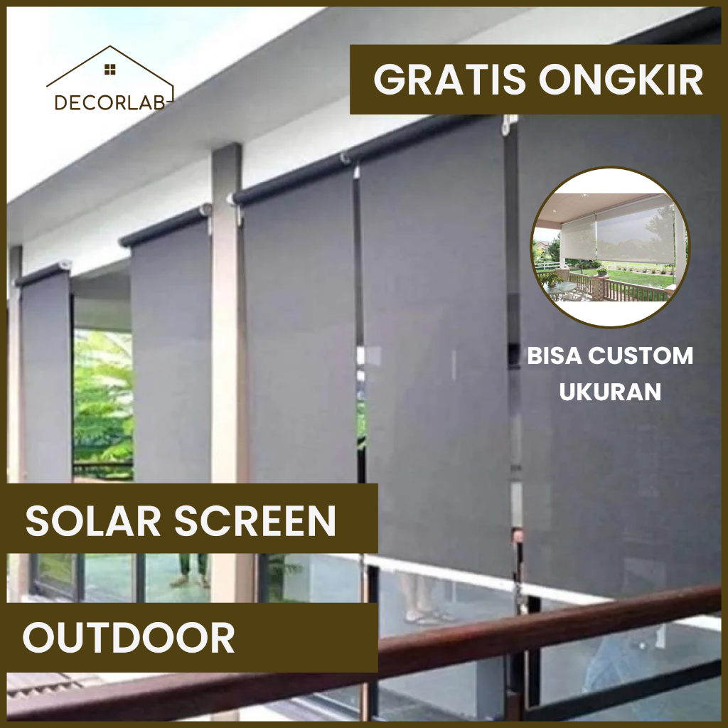 Roller Blinds Solar Screen / Sunscreen Outdoor - Roller Blinds Outdoor - Tirai Gulung- CUSTOM UKURAN