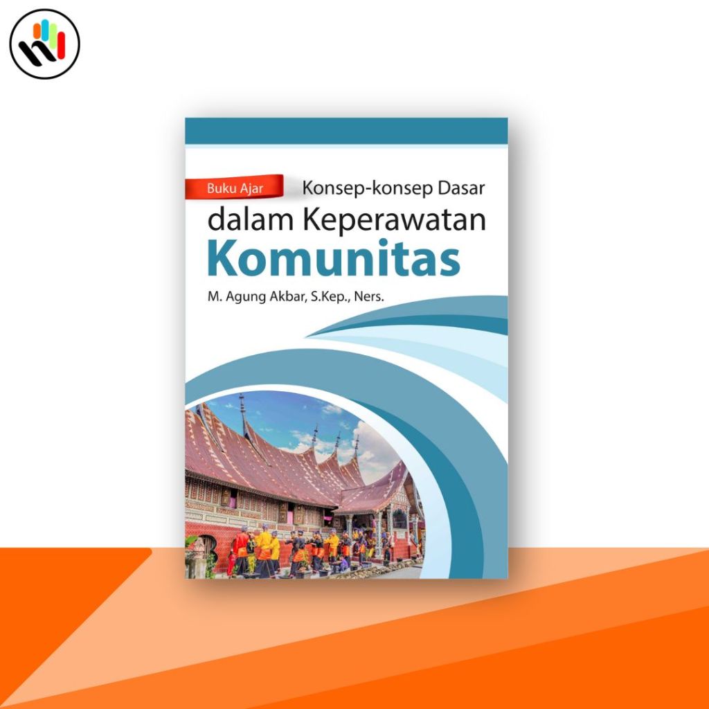 Buku Keperawatan : Buku Ajar Konsep-Konsep Dasar Dalam Keperawatan Komunitas - Deepublish