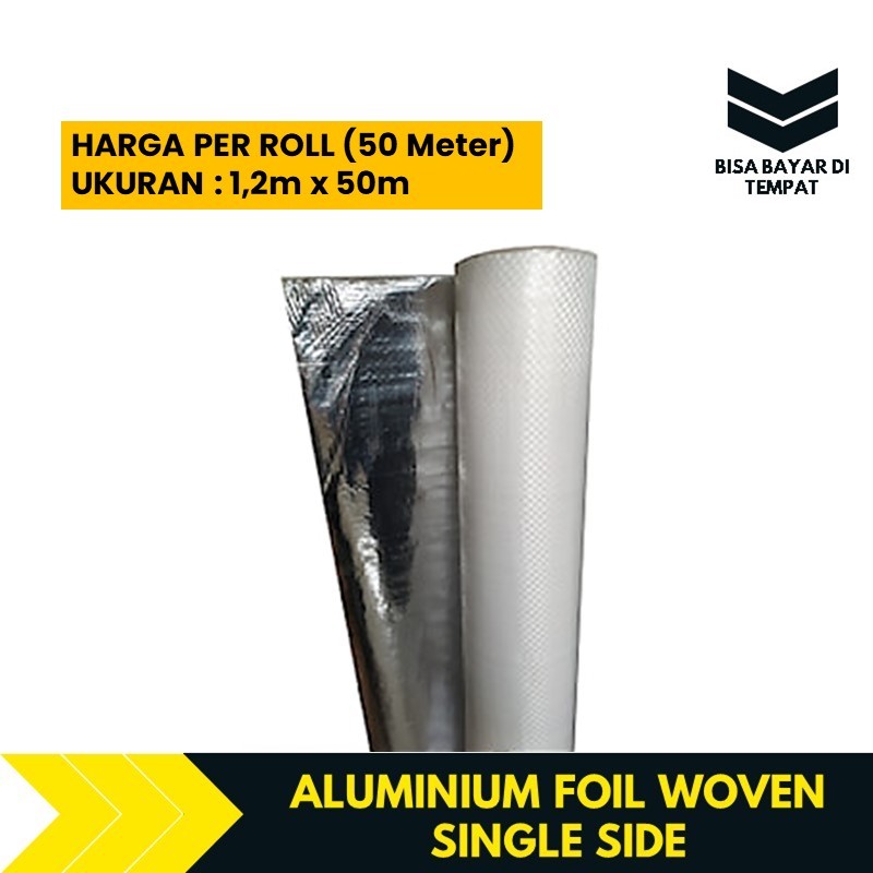 Alumunium Aluminium Foil Wooven Single Side Peredam Panas Atap 1 Roll 1.2 M x 50 M TBMS1198