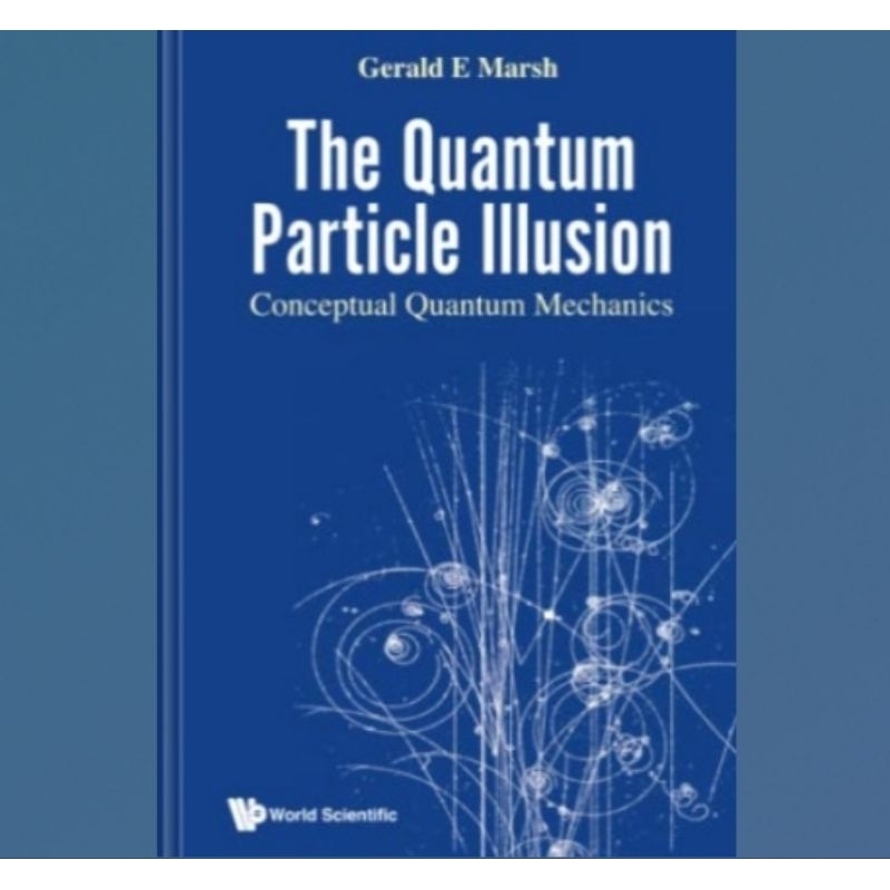 Buku The Quantum Particle Illusion: Conceptual Quantum Mechanics