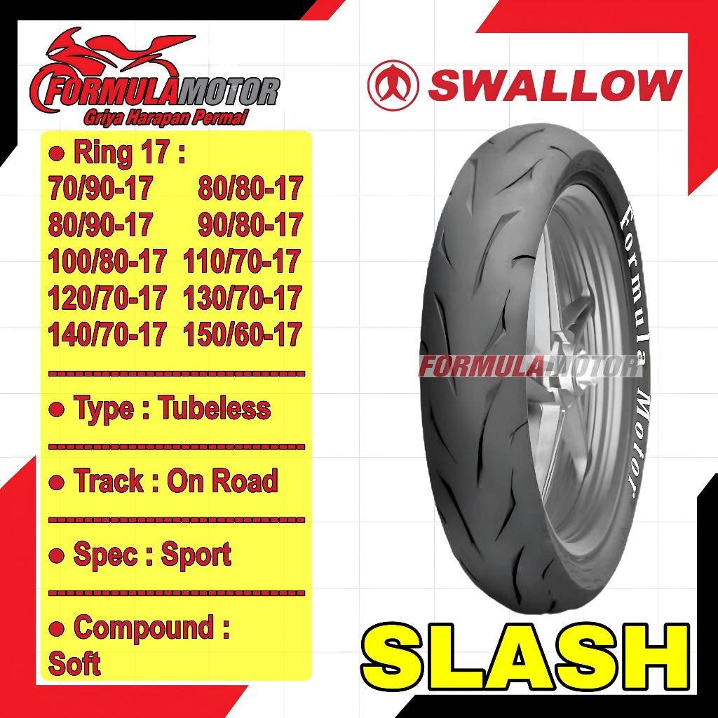 Swallow Slash Ring 17 Tubeless All Size (Profil Donat Soft Compound) Ban Motor Tubles SB151 SB-151 (70/90-17, 80/80-17, 80/90-17, 90/80-17, 100/80-17, 110/70-17, 120/70-17, 130/70-17, 140/70-17, 150/60-17)