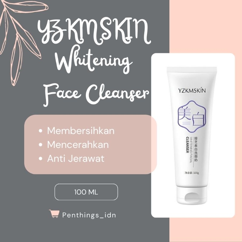 (100 ml) YZKMSKIN Whitening Facial Cleanser / Sabun Cuci Muka/ Mencerahkan/ Facial Wash