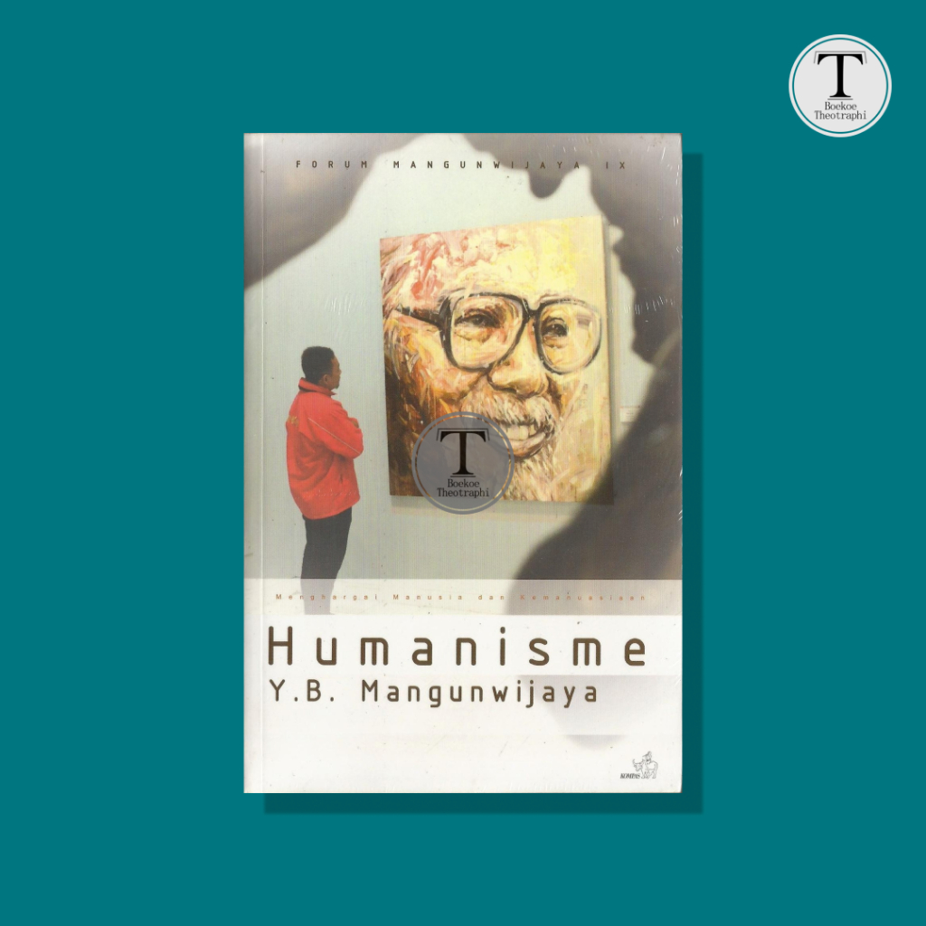Humanisme Y.B. Mangunwijaya  -  Forum Mangunwijaya IX