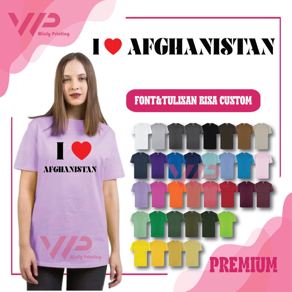 KAOS I LOVE AFGHANISTAN PREMIUM 7200 PRIA WANITA UKURAN DEWASA COWOK S/D JUMBO BIG SIZE