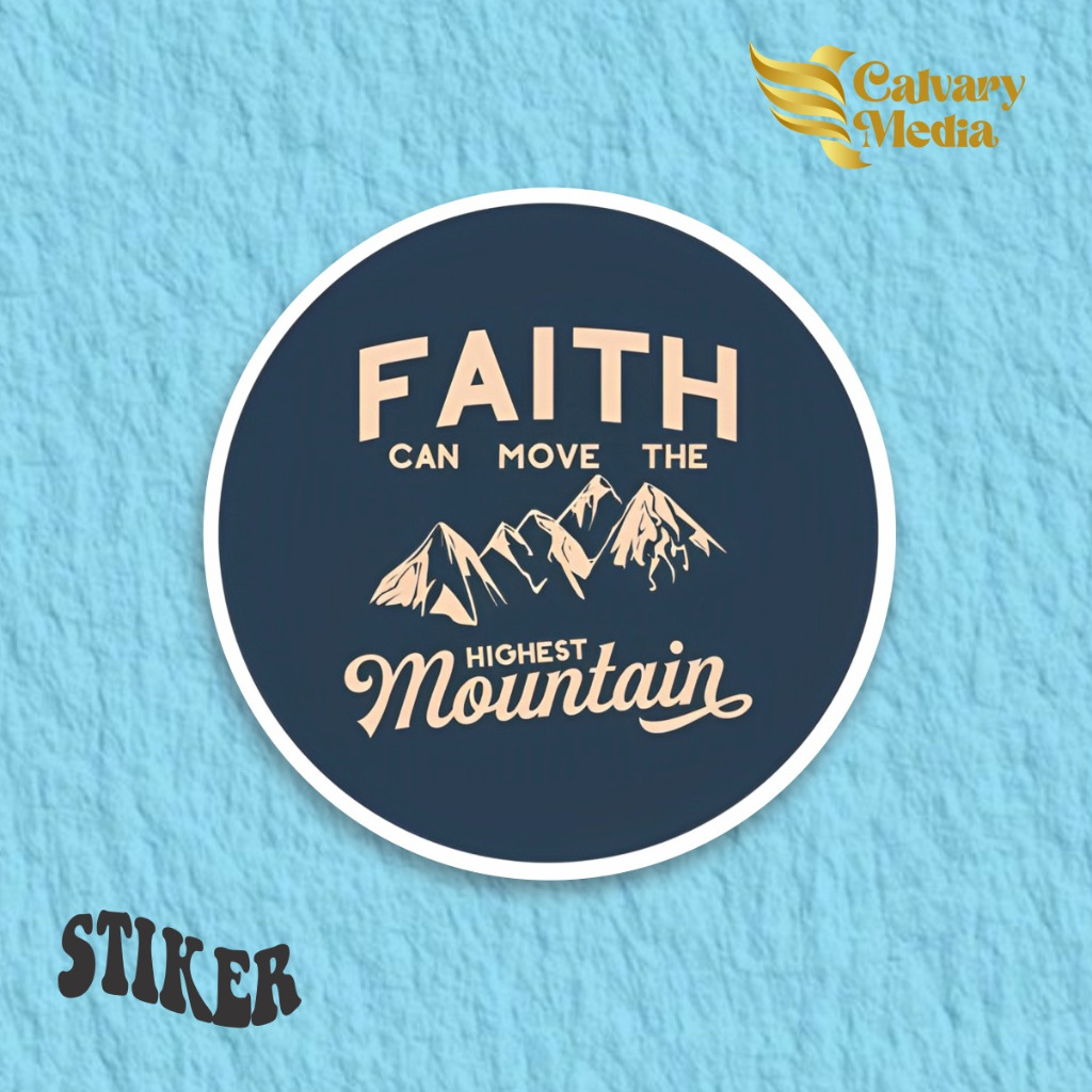 

Stiker Rohani Kristen_Faith can Move The Highest Mountain_1 Viral