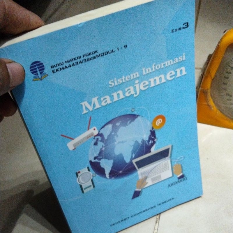 Sistem Informasi Manajemen EKMA4434/3SKS/MODUL1-9 EDISI 3 JOGIYANTO UT