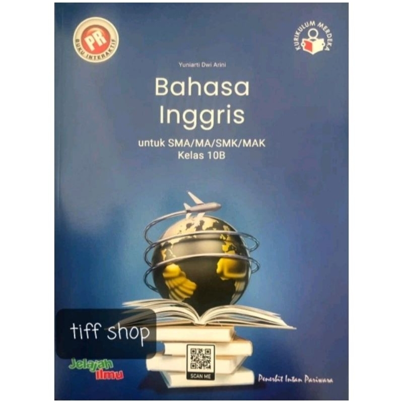 Buku PR/LKS Bahasa Inggris kelas 10 semester 2, 10b (Kurikulum Merdeka) Intan Pariwara