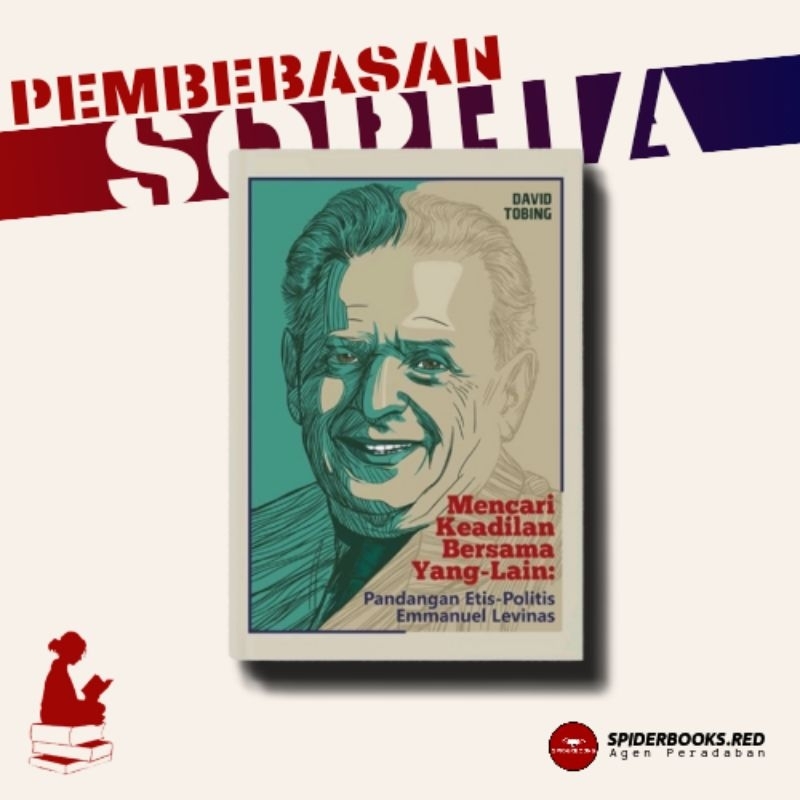 Mencari Keadilan Bersama Yang-Lain: Pandangan Etis-Politis Emmanuel Levinas - David Tobing