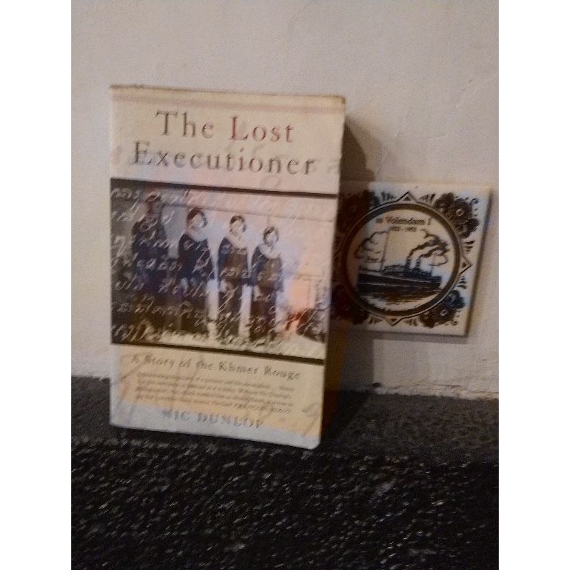 Buku Original The Lost Executioner A Story of The Khmer Rouge Nic Dunlop