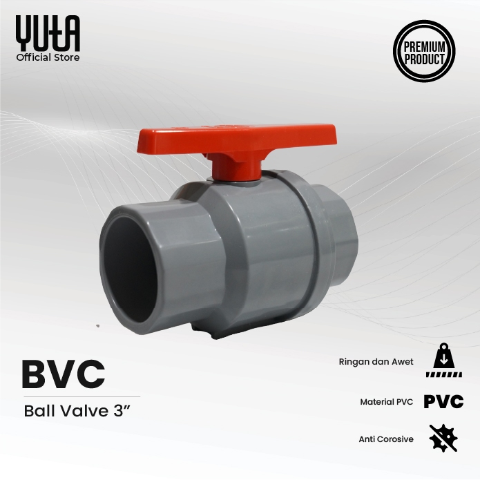 YUTA Stop Kran / Keran Katup - Ball Valve 3 Inch PVC BVC